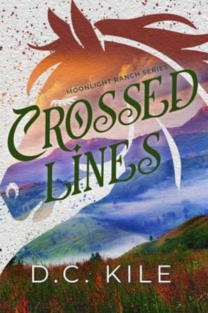 Crossed Lines (Moonlight Ranch #2)