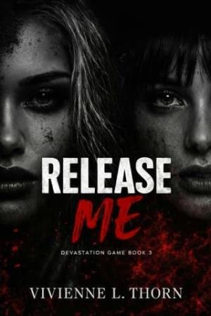 Release Me (Devastation Game #3)
