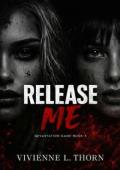 Release Me (Devastation Game #3)