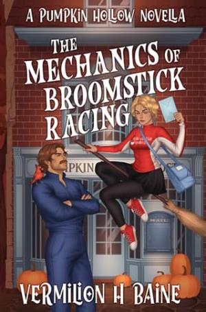 The Mechanics of Broomstick Racing (Pumpkin Hollow #2)