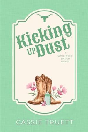Kicking Up Dust (Whittaker Ranch #2)