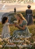 The Reclusive Duke's Found Family