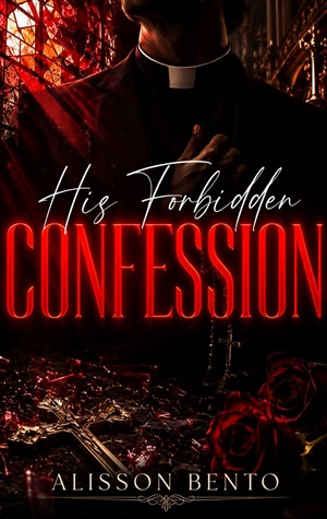 His Forbidden Confession (Unholy Vows #10)