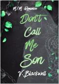 Don’t Call Me Son (Don’t Call Me… #3)