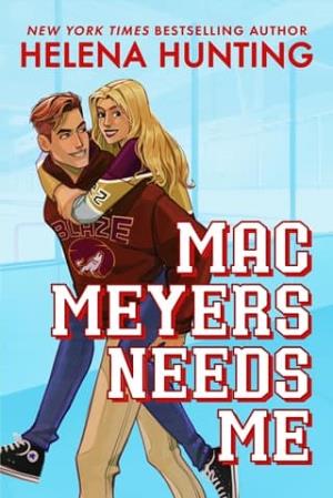 Mac Meyers Needs Me (Tilton University #2)