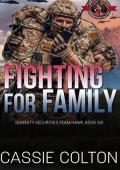 Fighting for Family (Special Forces: Operation Alpha) (Serenity Securities, Team Hawk #6)