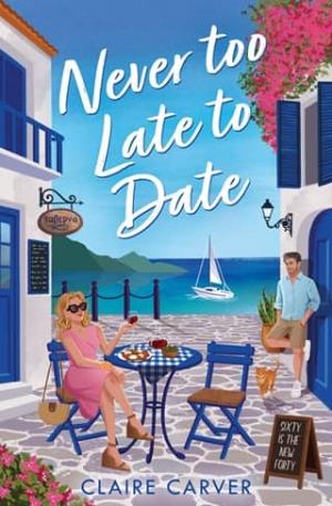 Never Too Late to Date (The Greek Getaways Collection #3)