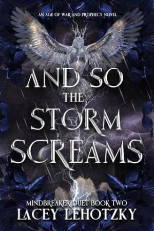 And So The Storm Screams (An Age of War and Prophecy #4 | Mindbreaker Duet #2)