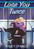 Lose You Twice (PCU Ice Storm #2)