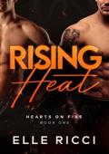 Rising Heat (Hearts on Fire #1)
