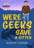 Were-Geeks Save a Kitten