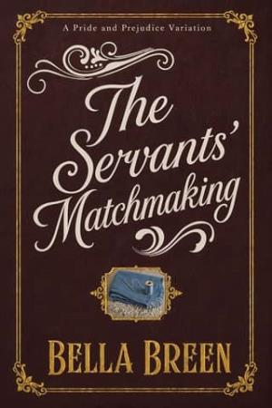 The Servants’ Matchmaking (Pride and Prejudice Variations)