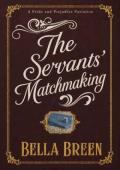 The Servants’ Matchmaking (Pride and Prejudice Variations)