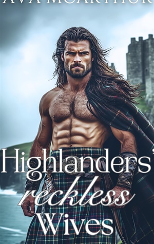 Highlanders' Reckless Wives (Tales Of Highland Might: The Collections #2)