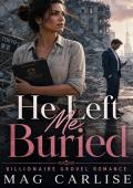 He Left Me Buried (Billionaire Grovel #3)