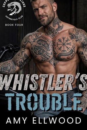 Whistler's Trouble (The Copperhead Kings MC #4)