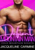 Defiant Mountain Man (Cold Mountain Nights 2 #8)