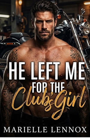 He Left Me For The Club's Girl (The Sins of an Outlaw #1)