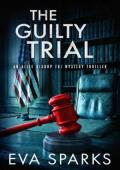 The Guilty Trial (Allie Bishop FBI Mystery Thriller #11)