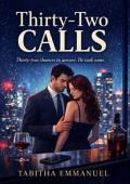 Thirty-Two Calls