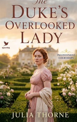 The Duke's Overlooked Lady (Inconvenient Courtships #2)