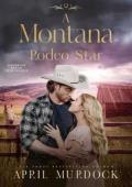 A Montana Rodeo Star (Sagebrush Ranch Sweethearts #7)