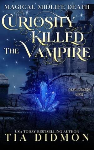 Curiosity Killed The Vampire (Magical Midlife Death #17)
