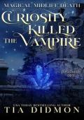Curiosity Killed The Vampire (Magical Midlife Death #17)