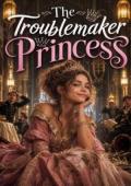 The Troublemaker Princess