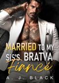 Married to My Sis's Bratva Fiancé (Mafia Daddies & Bratva Bosses #1)