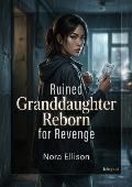 Ruined Granddaughter Reborn for Revenge