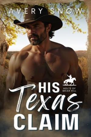 His Texas Claim (Holts of Briar Hill #5)