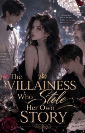 The Villainess Who Stole Her Own Story