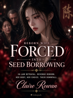 Reborn Wife Forced into Seed Borrowing