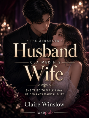 The Arranged Husband Claimed His Wife