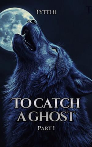 To Catch a Ghost, Part 1