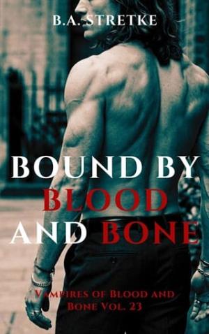Bound By Blood and Bone (Vampires of Blood and Bones #23)