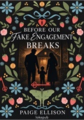 Before Our Fake Engagement Breaks