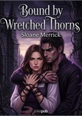 Bound by Wretched Thorns