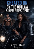 Cheated On by the Outlaw Biker President