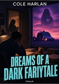 Dreams of a Dark Fairytale