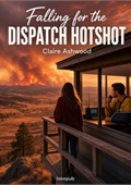 Falling for the Dispatch Hotshot