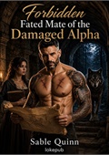 Forbidden Fated Mate of the Damaged Alpha