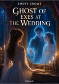 Ghost of Exes at the Wedding