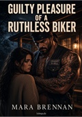 Guilty Pleasure of a Ruthless Biker