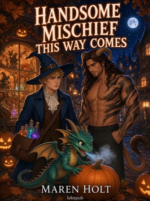 Handsome Mischief This Way Comes