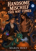 Handsome Mischief This Way Comes