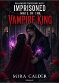 Imprisoned Mate of the Vampire King