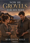 Now He Grovels for His Wife