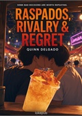Raspados, Rivalry & Regret